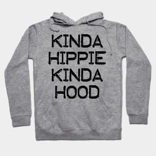 Kinda Hippie Kinda Hood Hoodie